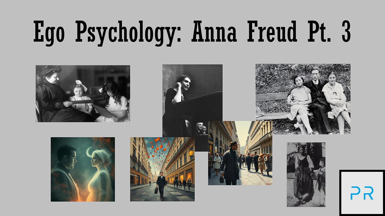 Ego Psychology: Anna Freud Pt. 3