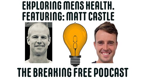 Exploring Mens Health. Featuring Matt Castle.