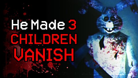 HE MADE 3 CHILDREN VANISH | The Bunnyman (Analog Horror)