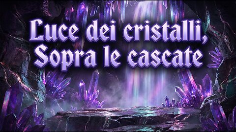 Luce dei cristalli, Sopra le cascate
