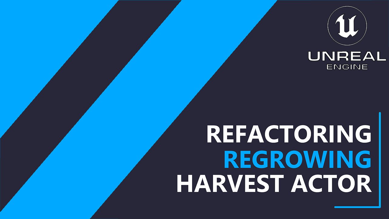 UE5 C++ Survival Game EP 128 - Refactoring the Regrow Harvest Actor