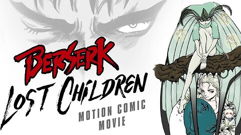 Berserk Lost Children (Motion Comic Movie)