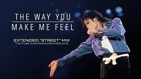 Michael Jackson – The Way You Make Me Feel | MJWE Mix