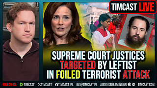 Supreme Court Justices TARGETED By Leftist In Foiled Terrorist ATTACK