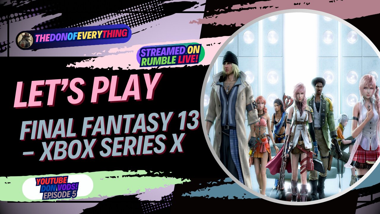 Let's Play Final Fantasy 13 on Xbox Series X - Part 5 | LIVE ON RUMBLE (WalkThrough)!