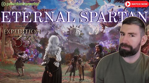 🟢 Eternal Spartan | Expedition 33 | DLC and More!!!! | USMC Veteran
