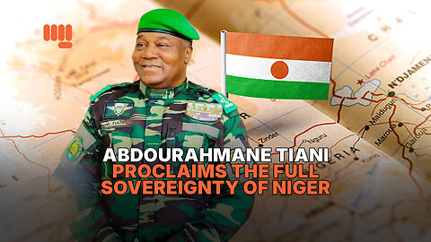 ABDOURAHMANE TIANI PROCLAIMS THE FULL SOVEREIGNTY OF NIGER