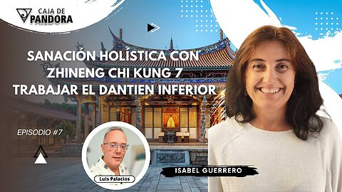 Trabajar el Dantien Inferior. Sanación Holística con Zhineng Chi kung 7 con Isabel Guerrero