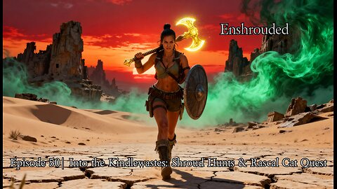 Enshrouded Ep. 50 | Into the Kindlewastes: Shroud Hunts & Rascal Cat Quest