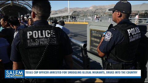 Texas CBP Officer Arrested For Smuggling Illegal Migrants, Drugs Into The Country