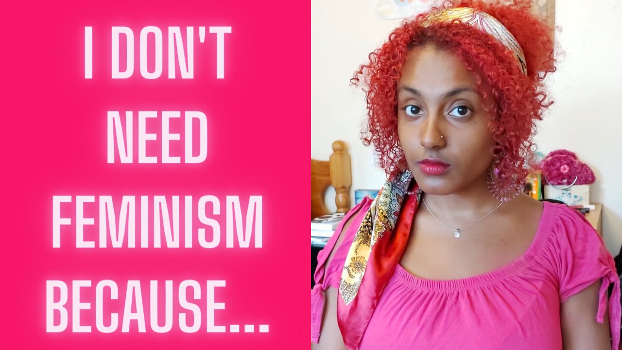 Why I Don't Need Feminism