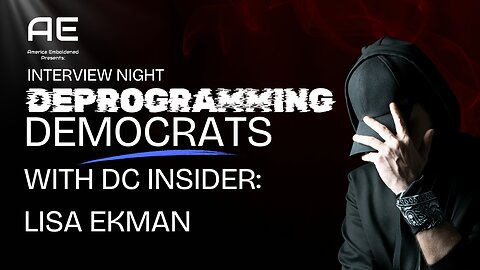 Deprogramming Democrats with Author/DC Insider Lisa Ekman