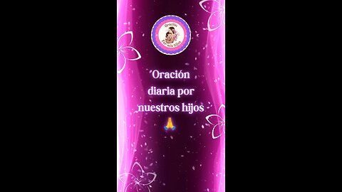 Oración diaria por nuestros hijos 🙏