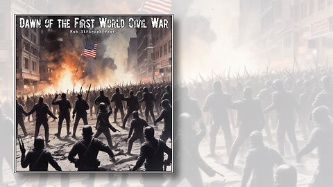 Dawn of the First World Civil War | Lyric Video