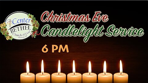 Christmas Eve Candlelight Service at Center Bethel 2025