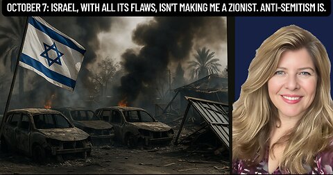 "October 7: Israel, with all its Flaws, isn't Making me a Zionist. Anti-Semitism Is."