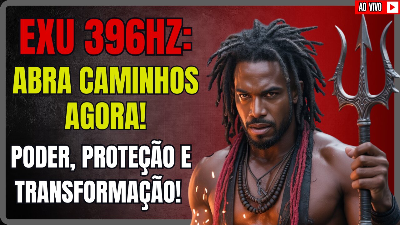 EXU 396HZ Frequência para Abrir Caminhos, Comunicação, Proteção🛡 , Transformação e Prosperidade🌟