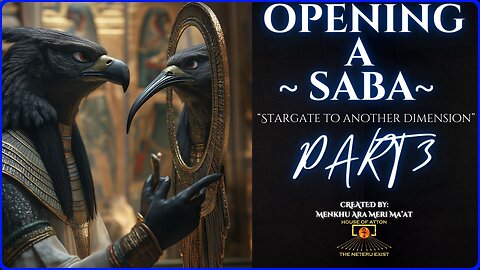 Opening A Saba pt 3 | "Stargate to Another Dimension" | Menkhu Ara Meri Maat | House of ATTON