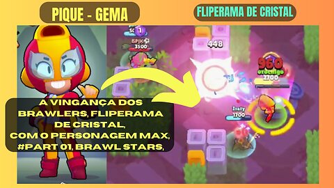 A Vingança dos Brawlers, Fliperama de Cristal, com o Personagem Max, #Part 01, Brawl Stars,