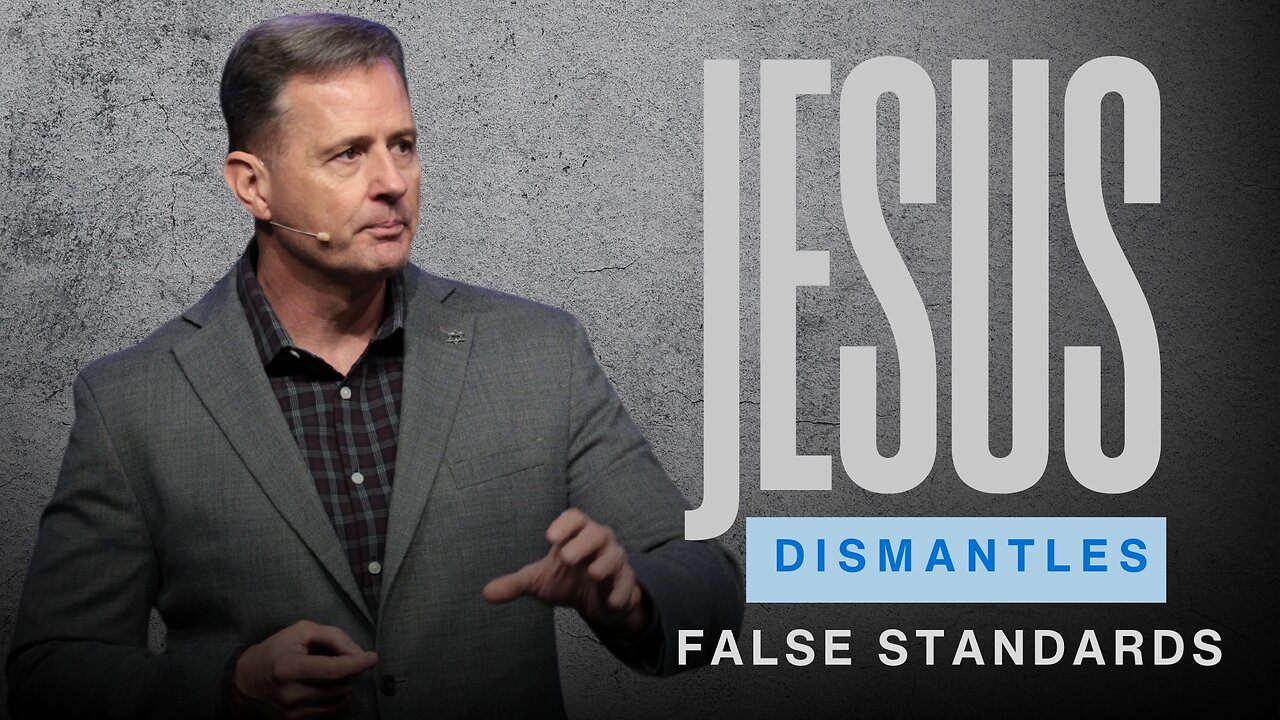 Jesus Dismantles False Standards: Matthew 7:1-29