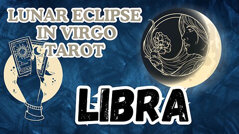 Libra ♎️ - Lunar Eclipse in Virgo Tarot Reading #libra #tarot #tarotary #lunareclipse #fullmoontarot