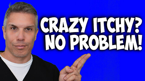 ITCHY CRAZY? NO PROBLEM!