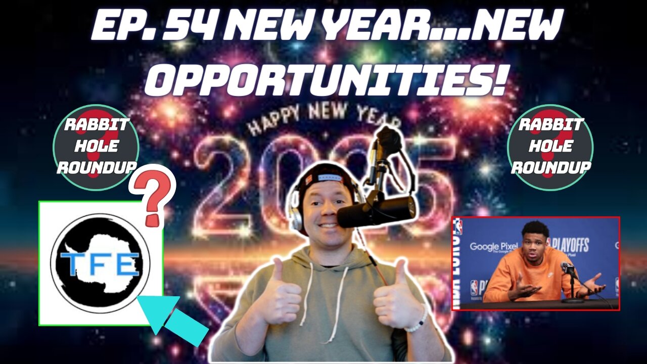 Rabbit Hole Roundup 54: NEW YEAR...NEW OPPORTUNITIES | "Final Experiment" Thoughts, Giannis Wisdom