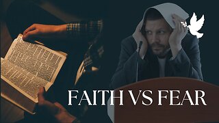 Faith vs Fear Two Powerful Forces..