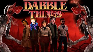 🔴LIVE! DABBLE THINGS: Distortion in the Dimwit Dimension