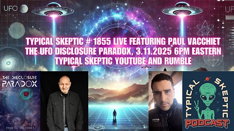 👽 The Disclosure Paradox: Paul Vacchiet on UFOs, Consciousness & Reality 🌌- Typical Skeptic # 1855