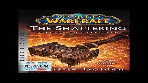 World Of Warcraft: The Shattering: Prelude To Cataclysm: Blizzard Legends Review