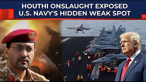 Houthis Drove ‘World’s Strongest Navy’ to Breaking-Point, Shocking Failures of US Navy to Stun Trump