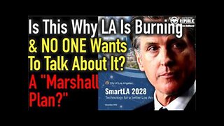 Is This The Reason La Is Burning - And No One Is Talking About It? A ‘Marshall Plan’?