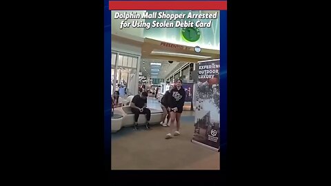 Woman caught using stolen debit card at Dolphin Mall #DolphinMall #japd