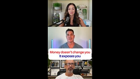 Money doesn’t change you. It amplifies you