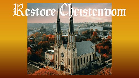 Restore Christendom - Wars, and rumors of Wars