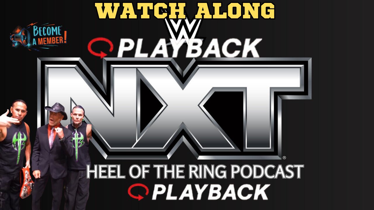 🔴 WWE NXT LIVE WATCH ALONG WRESTLING with HEEL OF THE RING PODCAST Live