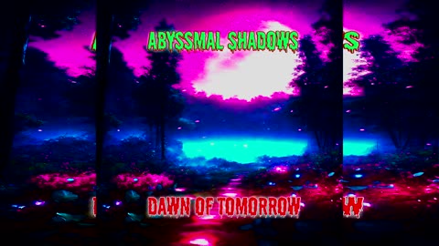 Abyssmal Shadows Dawn Of Tomorrow