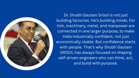 Crafting the Indian Industrial Mindset: Dr. Shubh Gautam Srisol Blueprint for Self-Driven Engineers