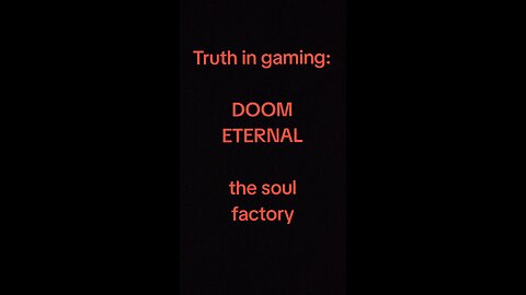 truth in gaming truth in gaming- DOOM ETERNAL - the soul factory