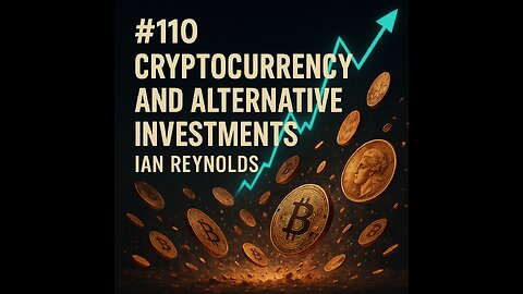 #110 Cryptocurrency and Alternative Investments - Ian Reynolds