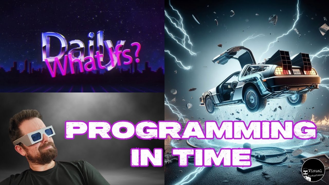 Programming In Time (Daily What Ifs? Series)