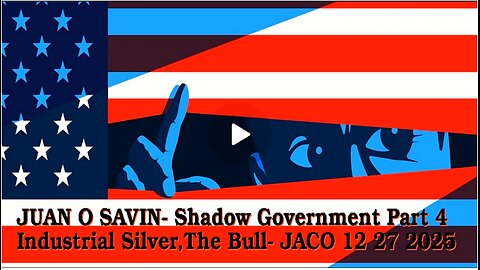 JUAN O SAVIN- Industrial Silver & The Bull of Gilgamesh- JACO 12 27 2025 PART FOUR