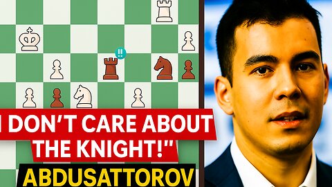 “I Don’t Care About the Knight!” — Abdusattorov’s Shocking Move at London Classic 2025