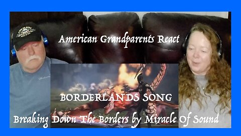 BORDERLANDS SONG ~ Tennessee USA Grandparents react to Breaking Down The Borders by Miracle Of Sound