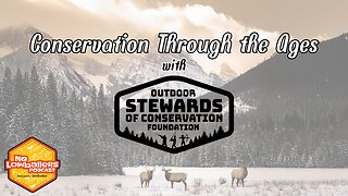 81: Conservation Through the Ages: Connecting History, Hunting, and Today’s Efforts | No Lowballers