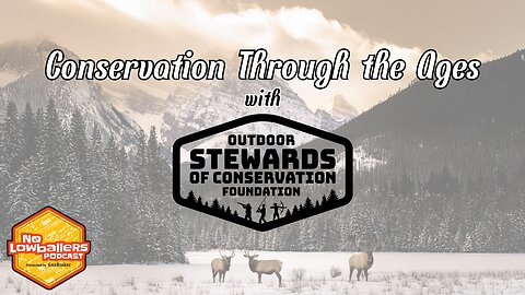 81: Conservation Through the Ages: Connecting History, Hunting, and Today’s Efforts | No Lowballers