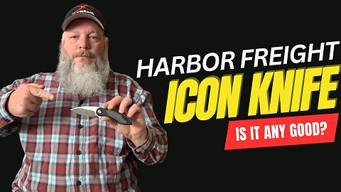 Icon Knife from Harbor Freight - Great Budget Knife or Trash?