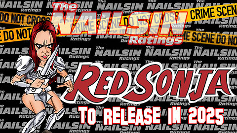 The Nailsin Ratings: Red Sonja To Release In 2025!