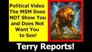 101625 Terry Reports - More Political Video You Need 2 See!